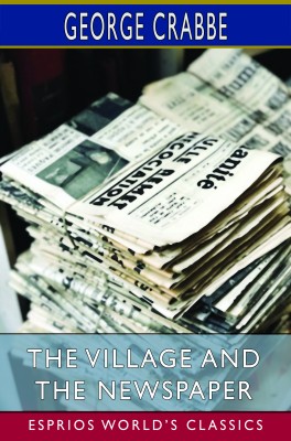 The Village and The Newspaper (Esprios Classics)