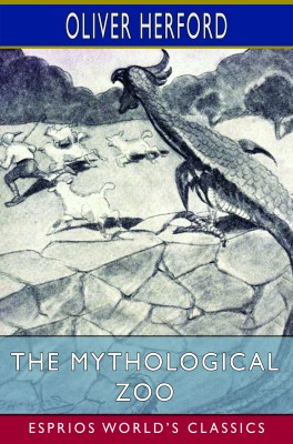 The Mythological Zoo (Esprios Classics)