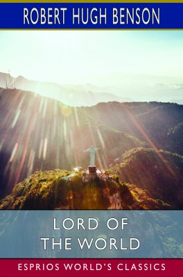 Lord of the World (Esprios Classics)