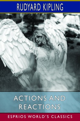 Actions and Reactions (Esprios Classics)