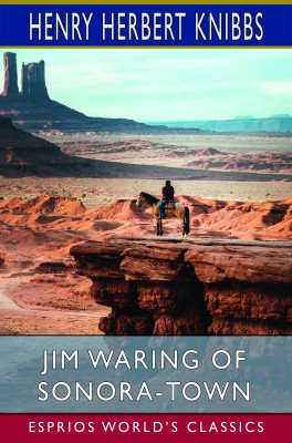 Jim Waring of Sonora-Town (Esprios Classics)