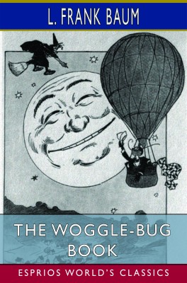 The Woggle-Bug Book (Esprios Classics)