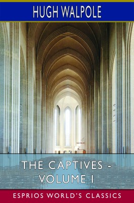 The Captives - Volume I (Esprios Classics)