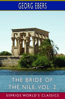 The Bride of the Nile, Vol. 2 (Esprios Classics)