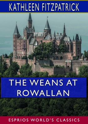 The Weans at Rowallan (Esprios Classics)