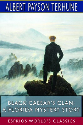Black Caesar's Clan: A Florida Mystery Story (Esprios Classics)