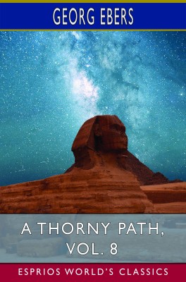 A Thorny Path, Vol. 8 (Esprios Classics)