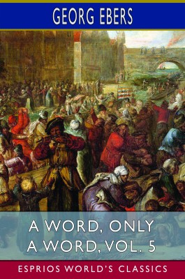 A Word, Only a Word, Vol. 5 (Esprios Classics)