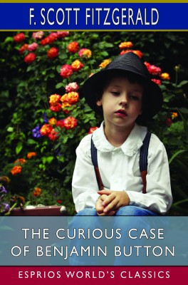 The Curious Case of Benjamin Button (Esprios Classics)