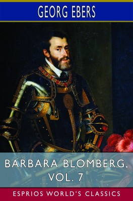 Barbara Blomberg, Vol. 7 (Esprios Classics)
