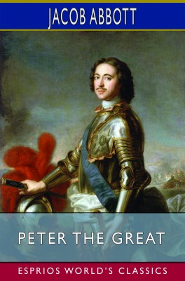 Peter the Great (Esprios Classics)