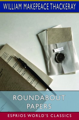 Roundabout Papers (Esprios Classics)