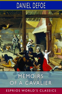 Memoirs of a Cavalier (Esprios Classics)