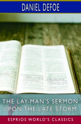 The Lay-Man's Sermon upon the Late Storm (Esprios Classics)