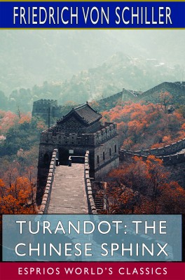 Turandot: The Chinese Sphinx (Esprios Classics)