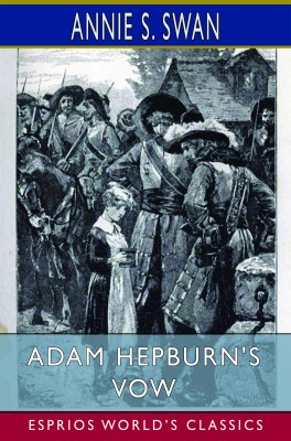 Adam Hepburn's Vow (Esprios Classics)