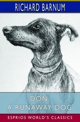 Don, a Runaway Dog: His Many Adventures (Esprios Classics)