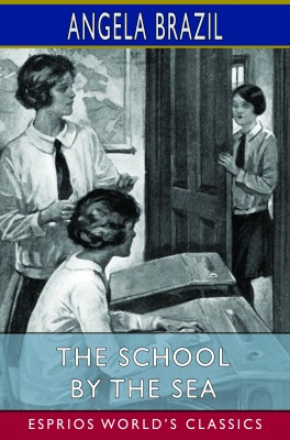 The School by the Sea (Esprios Classics)