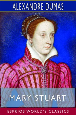 Mary Stuart (Esprios Classics) 