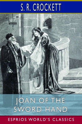 Joan of the Sword Hand (Esprios Classics)