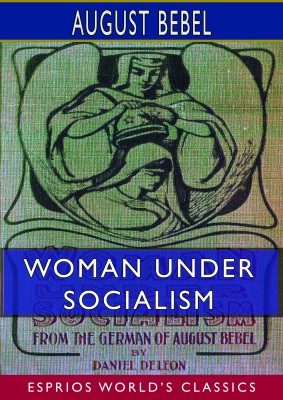 Woman Under Socialism (Esprios Classics)