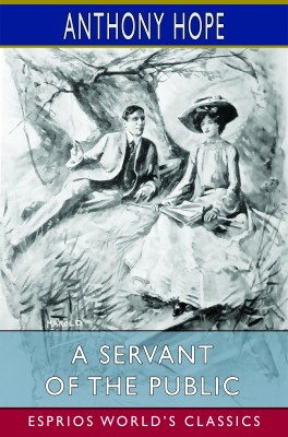 A Servant of the Public (Esprios Classics)