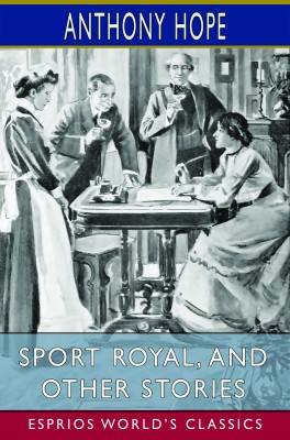 Sport Royal, and Other Stories (Esprios Classics)