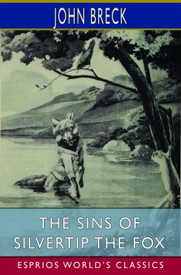 The Sins of Silvertip the Fox (Esprios Classics)