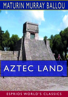 Aztec Land (Esprios Classics)