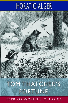 Tom Thatcher's Fortune (Esprios Classics)
