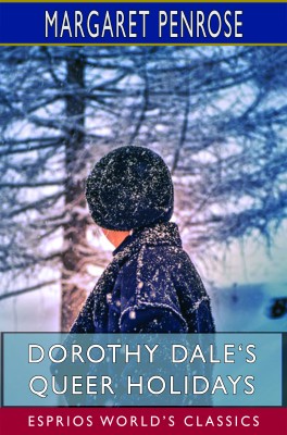 Dorothy Dale‘s Queer Holidays (Esprios Classics)