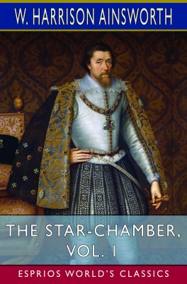 The Star-Chamber, Vol. 1 (Esprios Classics)