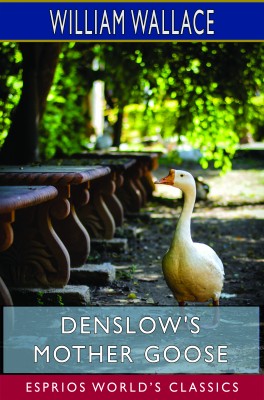 Denslow's Mother Goose (Esprios Classics)