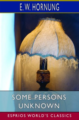 Some Persons Unknown (Esprios Classics)