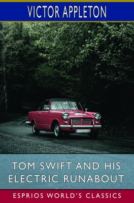 Tom Swift and His Electric Runabout (Esprios Classics)