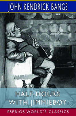Half-Hours with Jimmieboy (Esprios Classics)