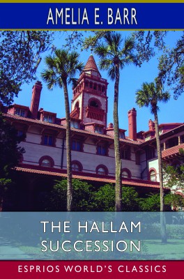 The Hallam Succession (Esprios Classics)