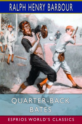 Quarter-Back Bates (Esprios Classics)