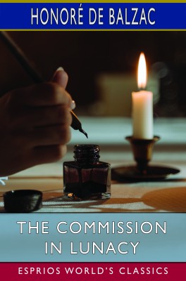 The Commission in Lunacy (Esprios Classics)