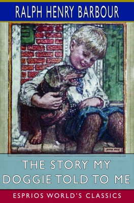 The Story My Doggie Told to Me (Esprios Classics)