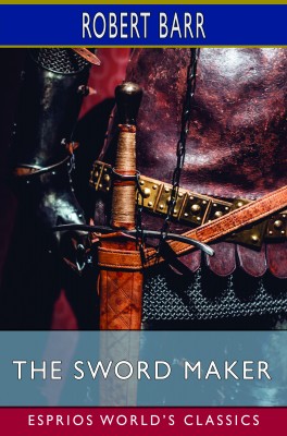 The Sword Maker (Esprios Classics)