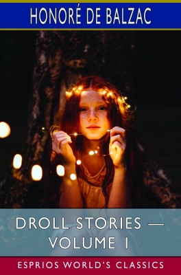 Droll Stories — Volume 1 (Esprios Classics)