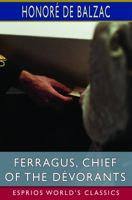 Ferragus, Chief of the Dévorants (Esprios Classics)
