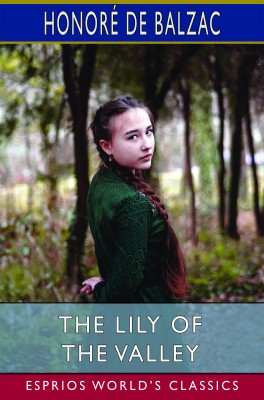 The Lily of the Valley (Esprios Classics)