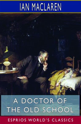 A Doctor of the Old School (Esprios Classics)