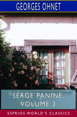 Serge Panine, Volume 3 (Esprios Classics)