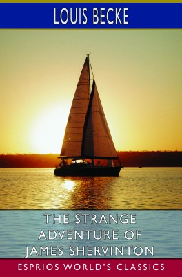 The Strange Adventure of James Shervinton (Esprios Classics)
