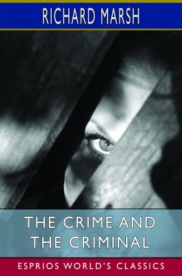 The Crime and the Criminal (Esprios Classics)