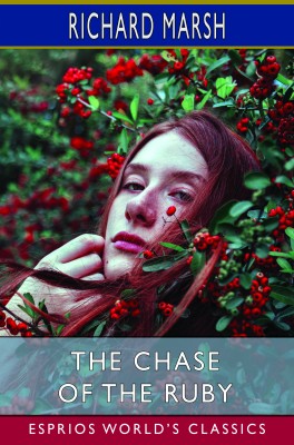 The Chase of the Ruby (Esprios Classics)