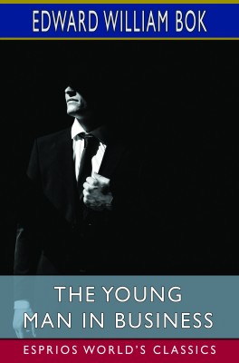The Young Man in Business (Esprios Classics)